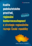 Kvalita podnikatelského prostředí, regionální konkurenceschopnost a strategie regionálního rozvoje Č, Viturka Milan
