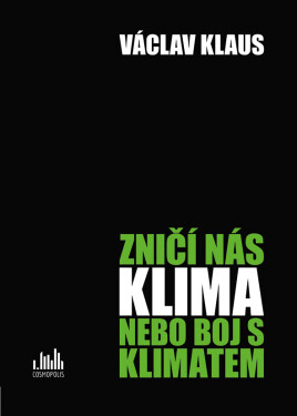 Zničí nás klima, nebo boj klimatem?, Klaus Václav