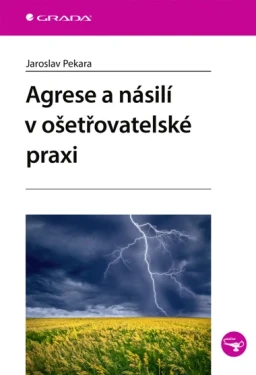Agrese a násilí v ošetřovatelské praxi, Pekara Jaroslav