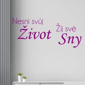 Veselá Stena Samolepka Nesnívaj svoj život, ži svoje sny Farba: fialová, Veľkosť: 60 x 26 cm