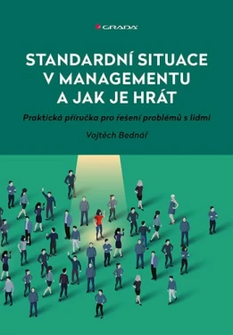 Standardní situace v managementu a jak je hrát, Bednář Vojtěch