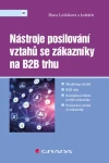Nástroje posilování vztahů se zákazníky na B2B trhu, Lošťáková Hana