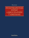 Psychoterapeutické systémy a jejich uplatnění v adiktologii, Kalina Kamil