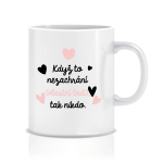Personalizovaný klasický biely hrnček s objemom 300 ml – ak to nezvládne on… tak už nikto