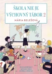 Škola nie je výchovný tábor 2, Belešová Mária