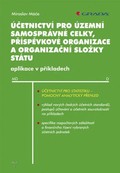 Účetnictví pro územní samosprávné celky, příspěvkové organizace a organizační složky státu, Máče Miroslav