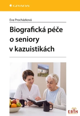 Biografická péče o seniory v kazuistikách, Procházková Eva