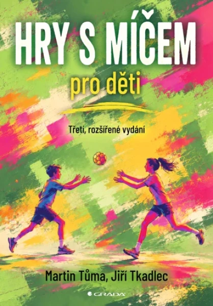 Hry s míčem pro děti, Tůma Martin