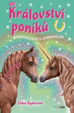 Království poníků - Dobrodružství s jednorožcem, Ryderová Chloe