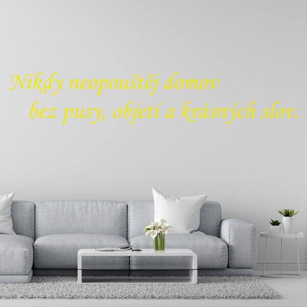 Veselá Stena Samolepka Nikdy neopúšťaj domov bez pusy, objatia a krásnych slov Farba: žlutá, Veľkosť: 40 x 12 cm