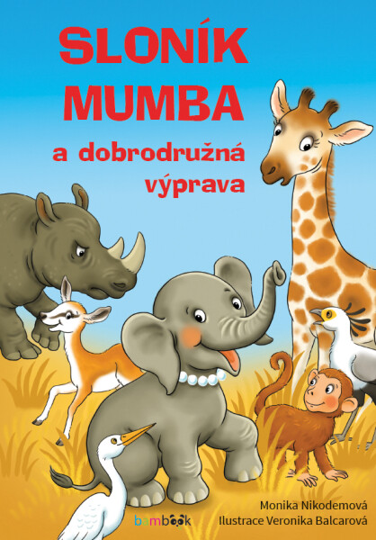 Sloník Mumba a dobrodružná výprava, Nikodemová Monika