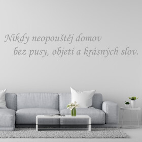 Veselá Stena Samolepka Nikdy neopúšťaj domov bez pusy, objatia a krásnych slov Farba: šedá, Veľkosť: 60 x 14 cm