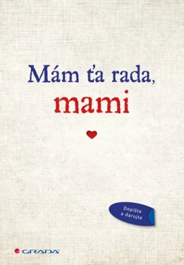 Mám ťa rada, mami,