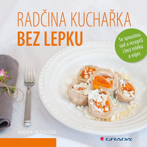 Radčina kuchařka bez lepku, Vrzalová Radka