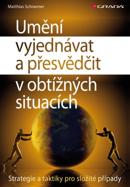 Umění vyjednávat a přesvědčit v obtížných situacích, Schranner Matthias