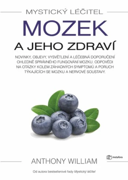 Mystický léčitel: Mozek a jeho zdraví, William Anthony