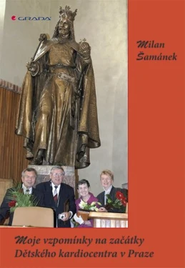 Moje vzpomínky na začátky Dětského kardiocentra v Praze, Šamánek Milan
