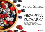 Veganská kuchařka, Ševčíková Monika