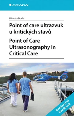 Point of care ultrazvuk u kritických stavů Point of Care Ultrasonography in Critical Care, Durila Miroslav