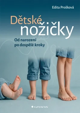 Dětské nožičky: Od narození po dospělé kroky, Prošková Edita
