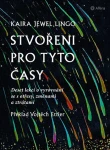 Stvořeni pro tyto časy, Jewel Lingo Kaira