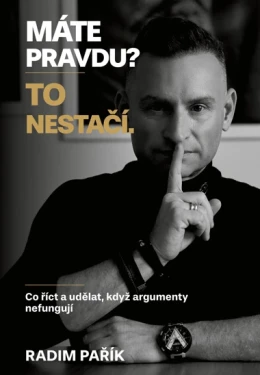 Máte pravdu? To nestačí., Pařík Radim