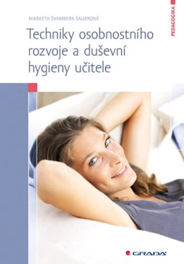 Techniky osobnostního rozvoje a duševní hygieny učitele, Švamberk Šauerová Markéta