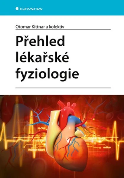Přehled lékařské fyziologie, Kittnar Otomar
