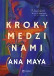 Kroky medzi nami, Maya Ana