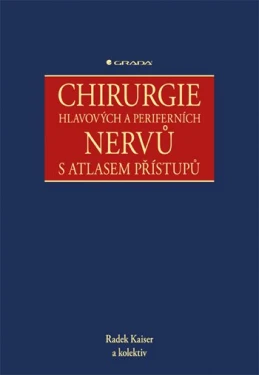 Chirurgie hlavových a periferních nervů s atlasem přístupů, Kaiser Radek