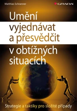Umění vyjednávat a přesvědčit v obtížných situacích, Schranner Matthias
