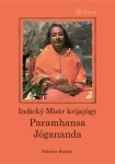 Indický Mistr krijajógy - Paramhansa Jógananda, Hnátek Miloslav