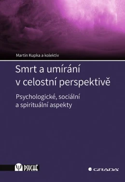Smrt a umírání v celostní perspektivě, Kupka Martin