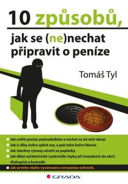 10 způsobů, jak se (ne)nechat připravit o peníze, Tyl Tomáš