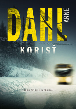 Korisť, Dahl Arne