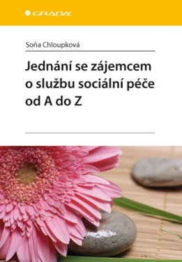 Jednání se zájemcem o službu sociální péče od A do Z, Chloupková Soňa
