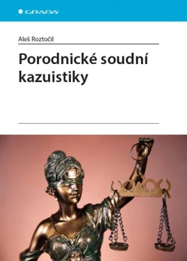 Porodnické soudní kazuistiky, Roztočil Aleš