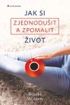Jak si zjednodušit a zpomalit život, McAlary Brooke